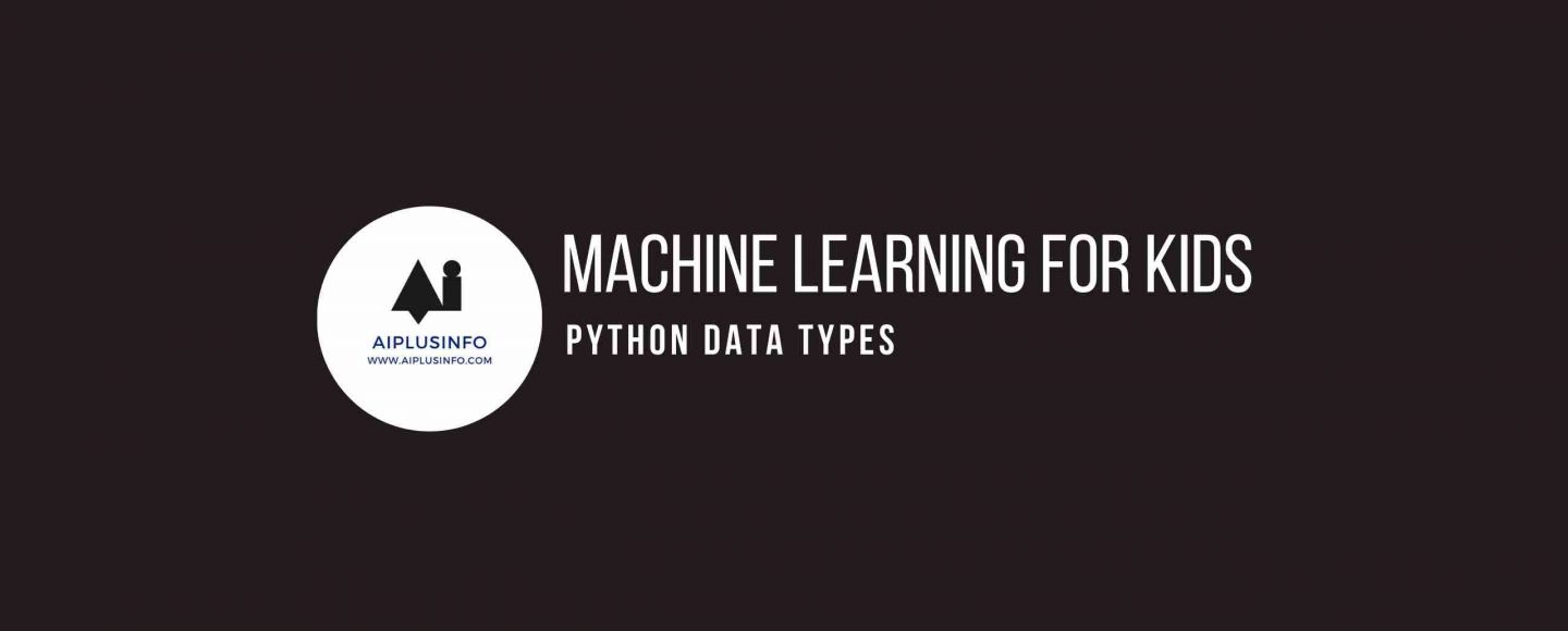 Machine Learning For Kids: Python Data Types